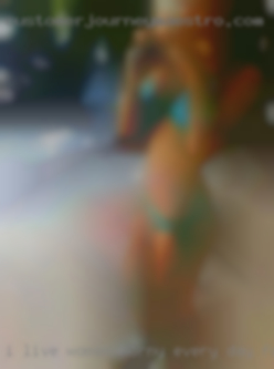 I live women horny every day full throttle from El Campo.
